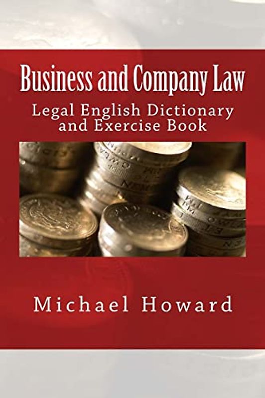 Business and Company Law: Legal English Dictionary and Exercise Book (Legal English Dictionaries)