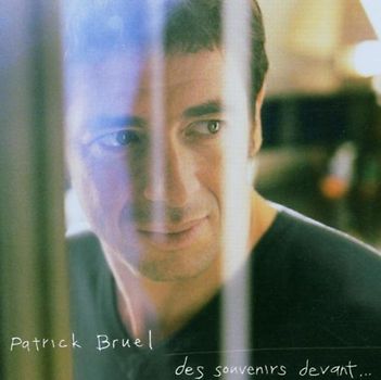 Patrick Bruel - Des Souvenirs Devant...