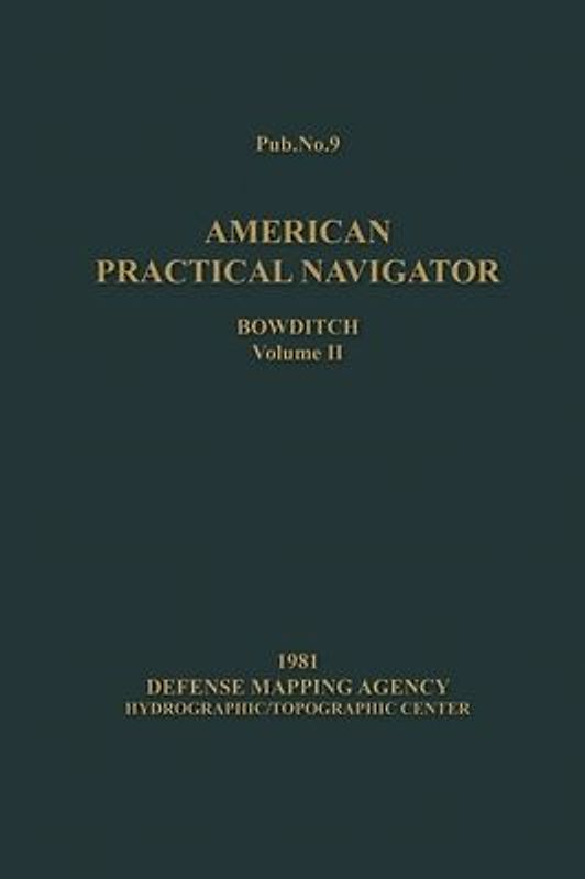 American Practical Navigator BOWDITCH 1981 Vol2 7x10