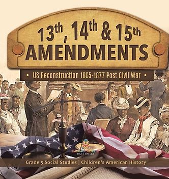13th, 14th & 15th Amendments