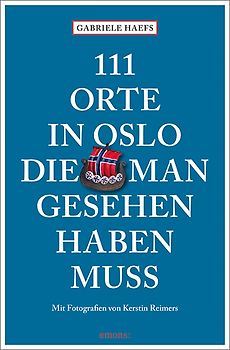 111 Orte in Oslo, die man gesehen haben muss