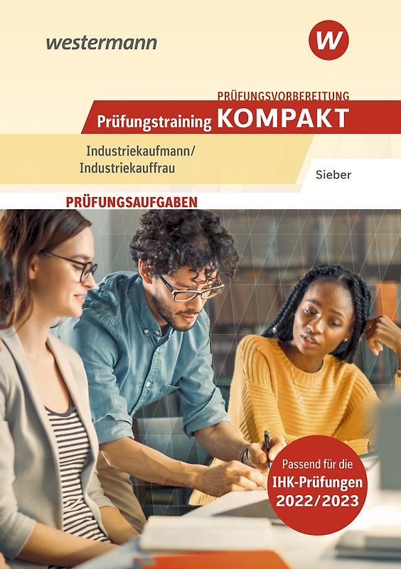 Prüfungsvorbereitung Prüfungstraining KOMPAKT - Industriekaufmann/Industriekauffrau