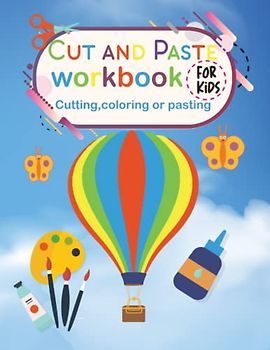Cut and Paste workbook For Kids: Scissor Skills with Cute Workbook with Animals, Coloring, Cutting, and Pasting or Glue Made Easy ,Activity Book for Children, cut and paste activity book for kids