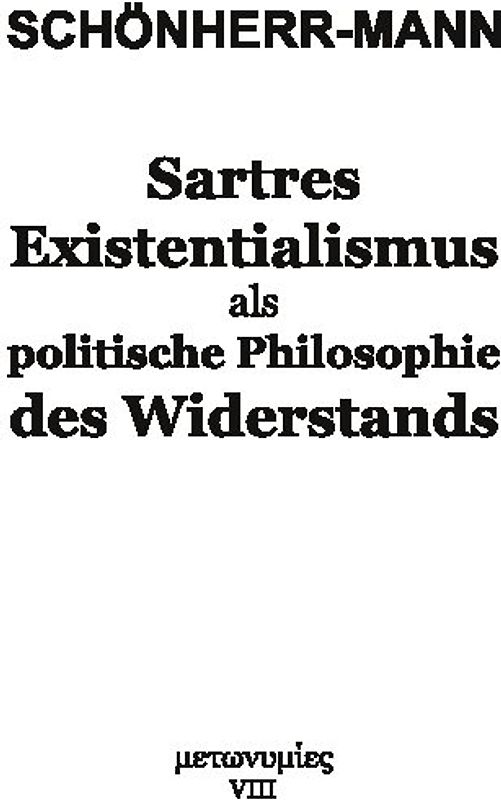 Sartres Existentialismus als politische Philosophie des Widerstands