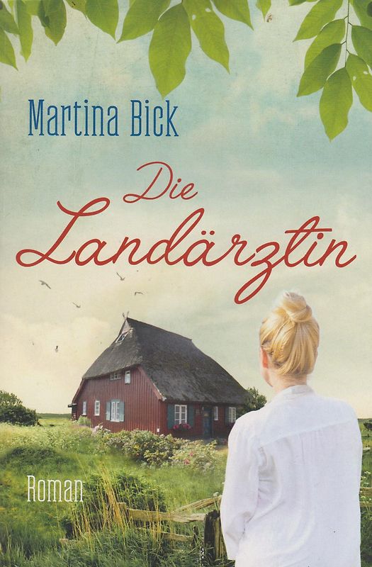 Die Landärztin - Martina Bick [Taschenbuch]