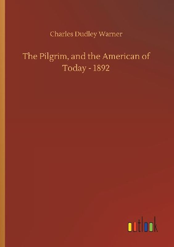 The Pilgrim, and the American of Today - 1892
