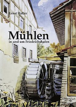 Mühlen in und um Friedrichshafen