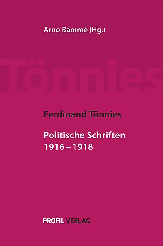 Ferdinand Tönnies: Politische Schriften 1916 ‒ 1918