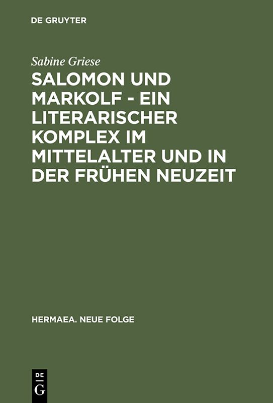 Salomon und Markolf – Ein literarischer Komplex im Mittelalter und in der frühen Neuzeit