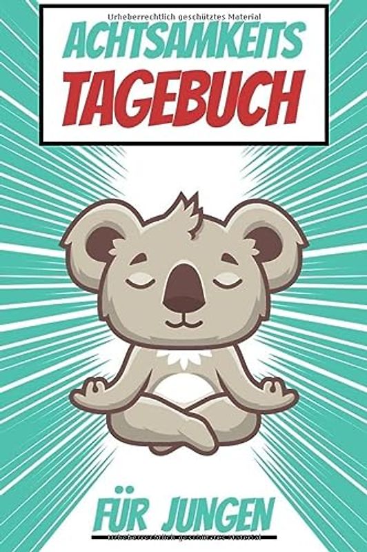 Achtsamkeitstagebuch für Jungen: Tagebuch für Kinder - Positivtagebuch - Achtsamkeit früh erlernen - Bär
