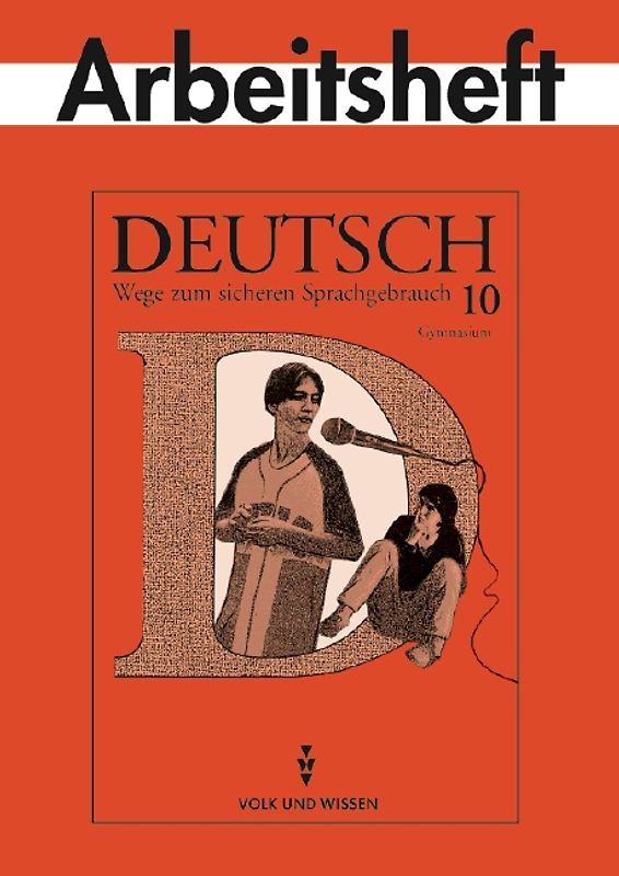 Deutsch: Wege zum sicheren Sprachgebrauch - Gymnasium Östliche Bundesländer / 10. Schuljahr - Arbeitsheft