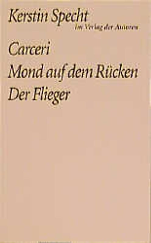 Carceri /Mond auf dem Rücken /Der Flieger