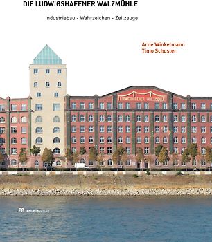 Die Ludwigshafener Walzmühle