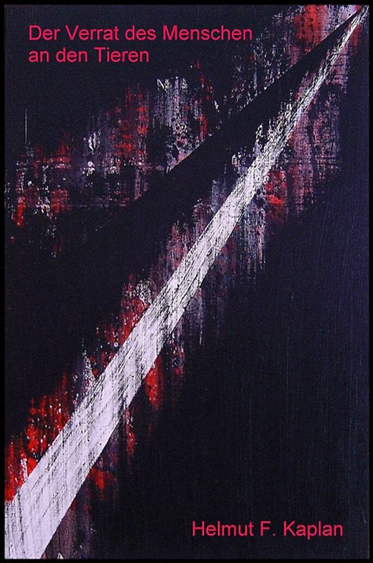 Der Verrat des Menschen an den Tieren