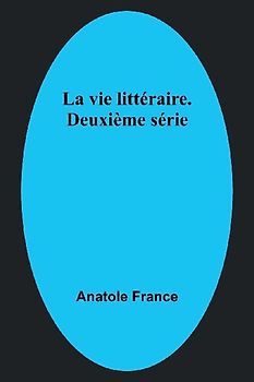 La vie littéraire. Deuxième série