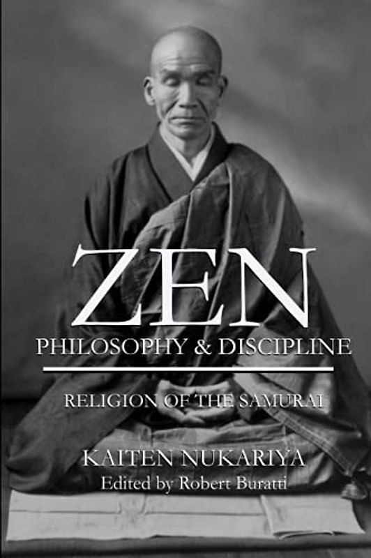 ZEN PHILOSOPHY & DISCIPLINE: RELIGION OF THE SAMURAI