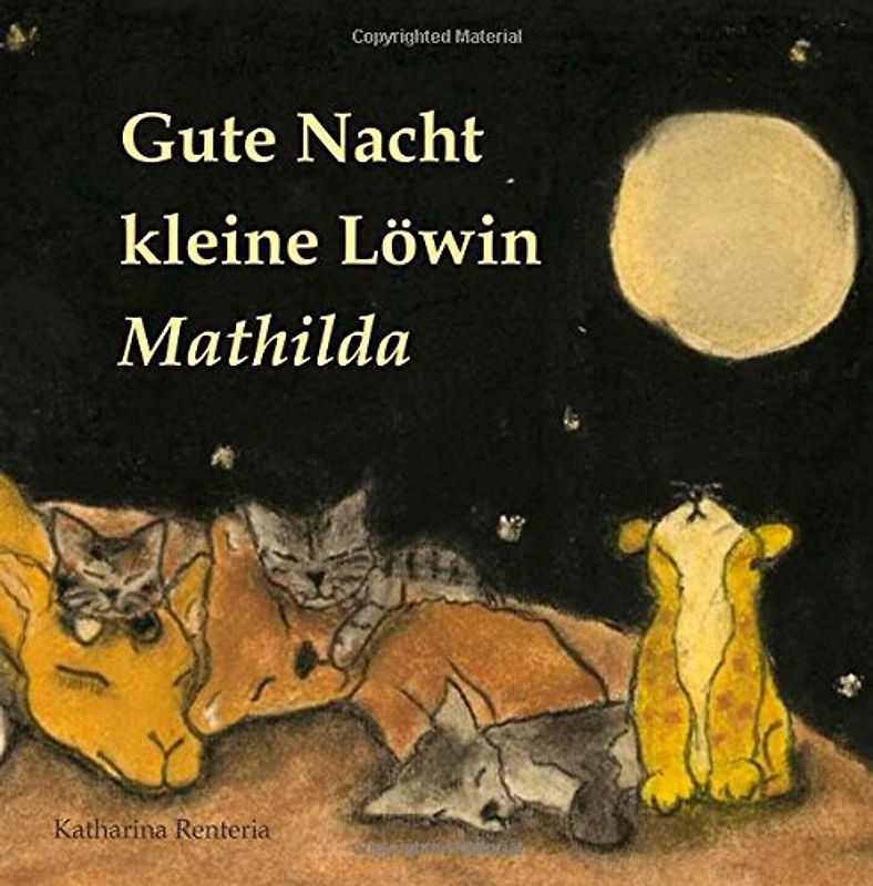 Gute Nacht kleine Löwin Mathilda - Renteria, Katharina