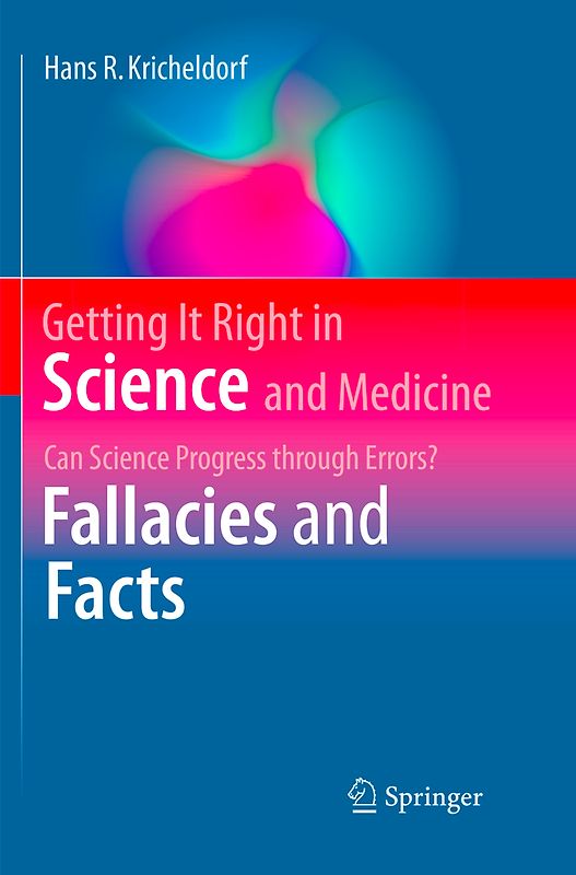 Getting It Right in Science and Medicine