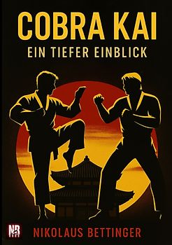 Cobra Kai - Ein tiefer Einblick