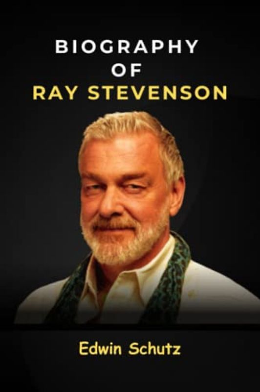 Biography of Ray Stevenson: Life and Legacies of Thor, Volstagg and Star Wars Actor