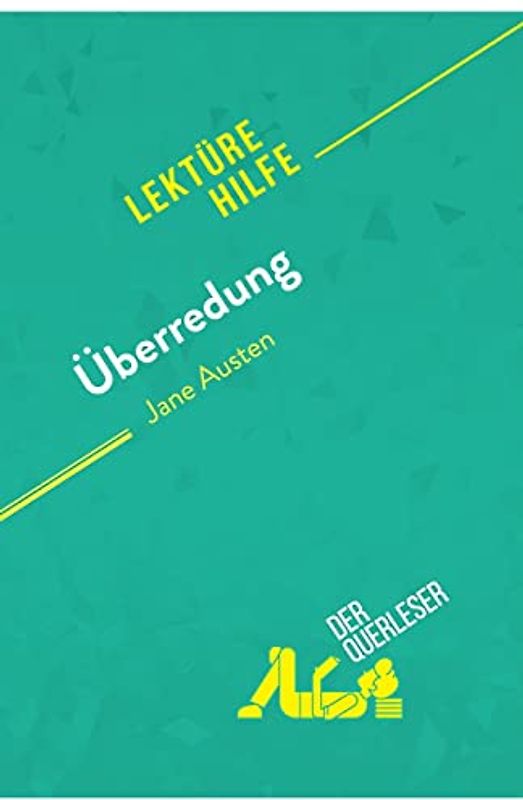 Überredung von Jane Austen (Lektürehilfe): Detaillierte Zusammenfassung, Personenanalyse und Interpretation