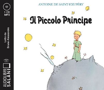 Il Piccolo Principe letto da Bruno Alessandro. Audiolibro. CD Audio formato MP3