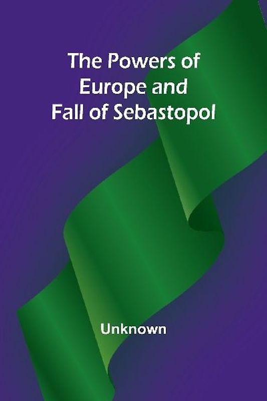 The Powers of Europe and Fall of Sebastopol
