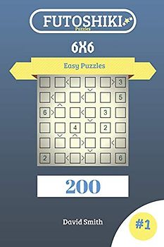 Futoshiki Puzzles - 200 Easy Puzzles 6x6 vol.1