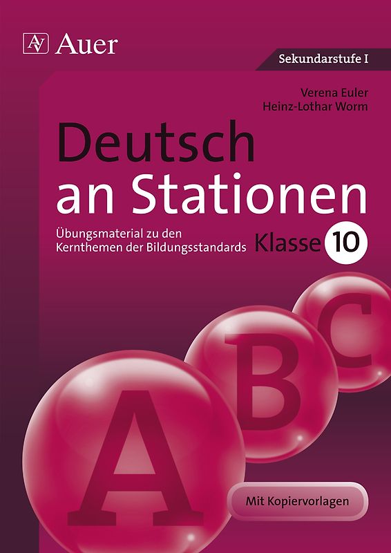 Deutsch an Stationen 10. Übungsmaterial zu den Kernthemen der Bildungsstandards Klasse 10