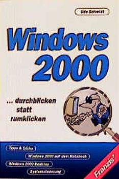Windows 2000 - ... durchblicken statt rumklicken