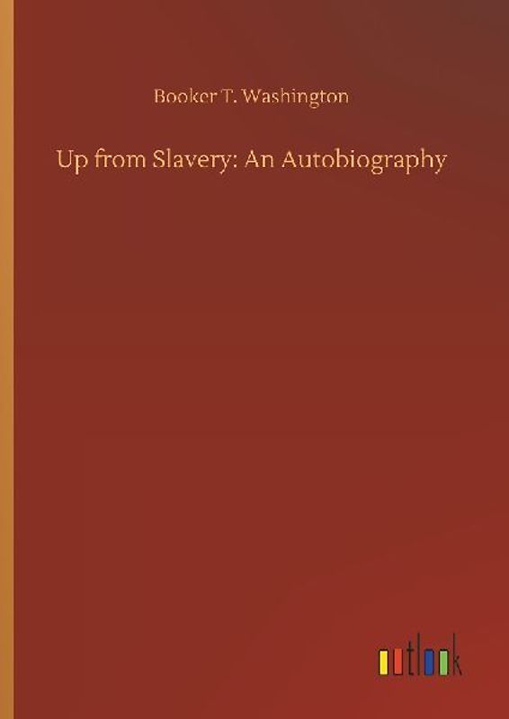 Up from Slavery: An Autobiography