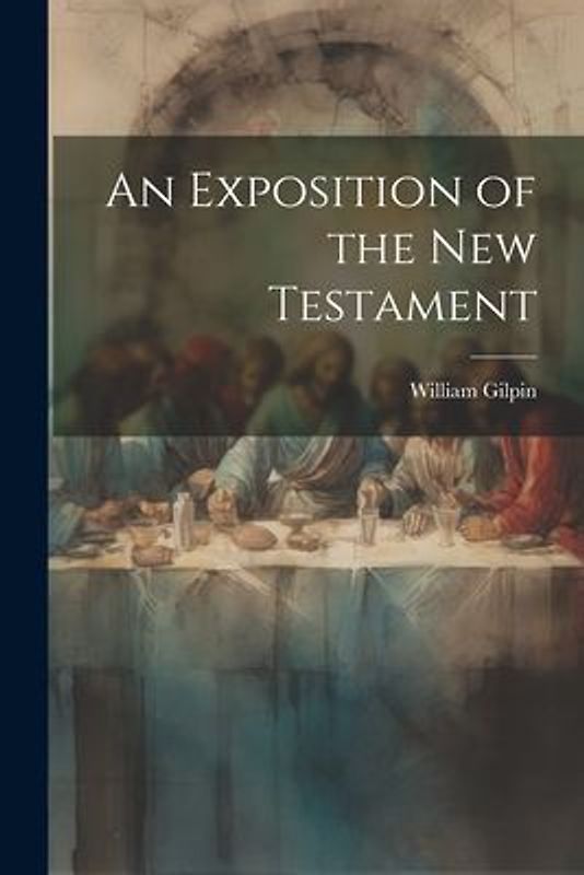 An Exposition of the New Testament