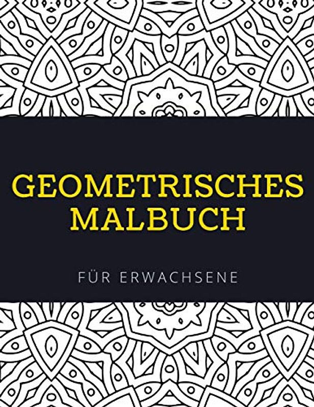 Geometrisches Malbuch für Erwachsene: Geometrisches Malbücher Für Kinder, Kaleidoskop, Heilige Geometrie Malbuch Für Kinder, Über 50 Seiten zum ... im Alter von 4-8 Jahren und älter - 🔥 ✅ 🇩🇪