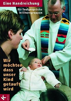 Wir möchten, dass unser Kind getauft wird
