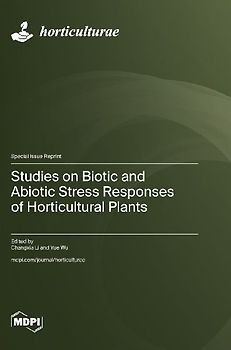 Studies on Biotic and Abiotic Stress Responses of Horticultural Plants