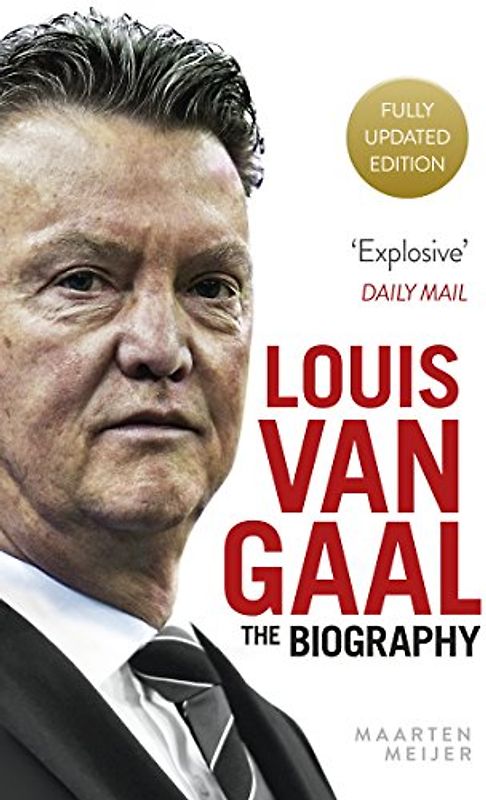 Louis van Gaal: The Biography