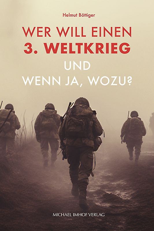 Wer will einen 3. Weltkrieg und wenn ja, wozu?