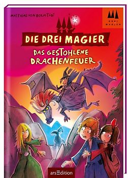 Die drei Magier - Das gestohlene Drachenfeuer (Die drei Magier 3)