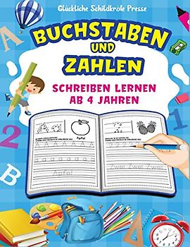 Zahlen und Buchstaben schreiben Lernen ab 4 Jahren: Stundenlanger Spaß für Kinder beim Lernen, Briefe und Zahlen zu schreiben