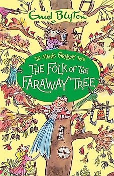 The Magic Faraway Tree: The Folk of the Faraway Tree