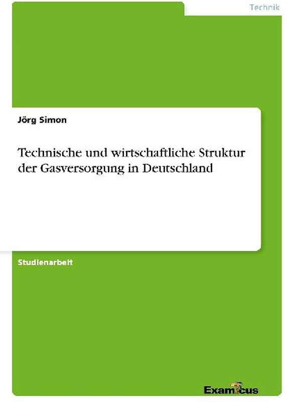 Technische und wirtschaftliche Struktur der Gasversorgung in Deutschland