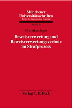 Beweisverwertung und Beweisverwertungsverbote im Strafprozess