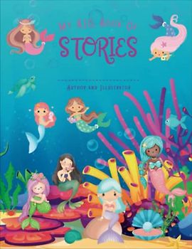 Write Your Own Story For Kids! You Are The Author And Illustrator! Mermaid And Friends: Lined And Blank Pages For Children's Collection Of ... Drawing, Coloring, And Composition.