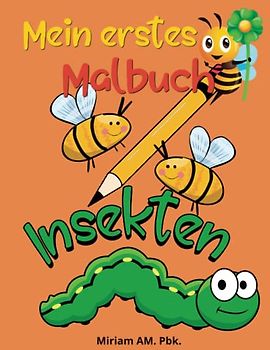 Mein erstes Malbuch Insekten: Einfache und leicht Insekten Malbuch Bücher| Kleinkind erstaunliche Bilder für Kinder 1-3