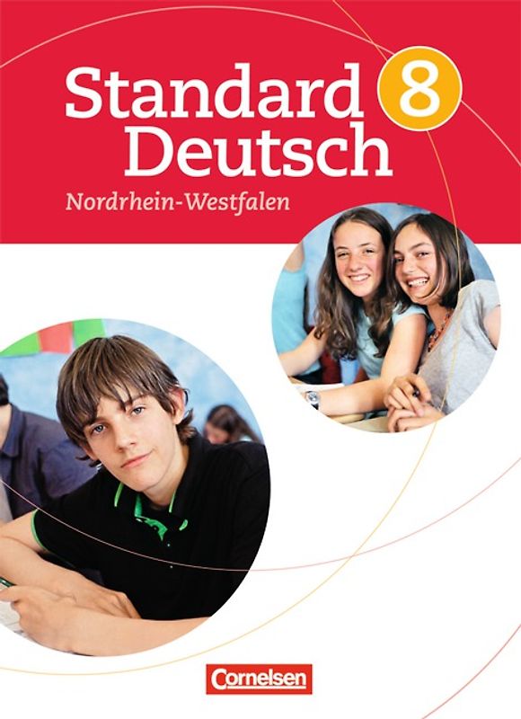 Standard Deutsch / 8. Schuljahr - Schülerbuch für Nordrhein-Westfalen