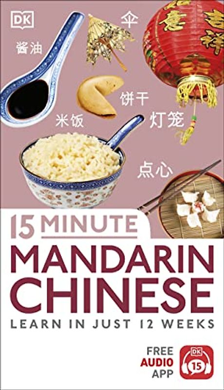 15 Minute Mandarin Chinese: Learn in Just 12 Weeks (Eyewitness Travel 15-Minute)