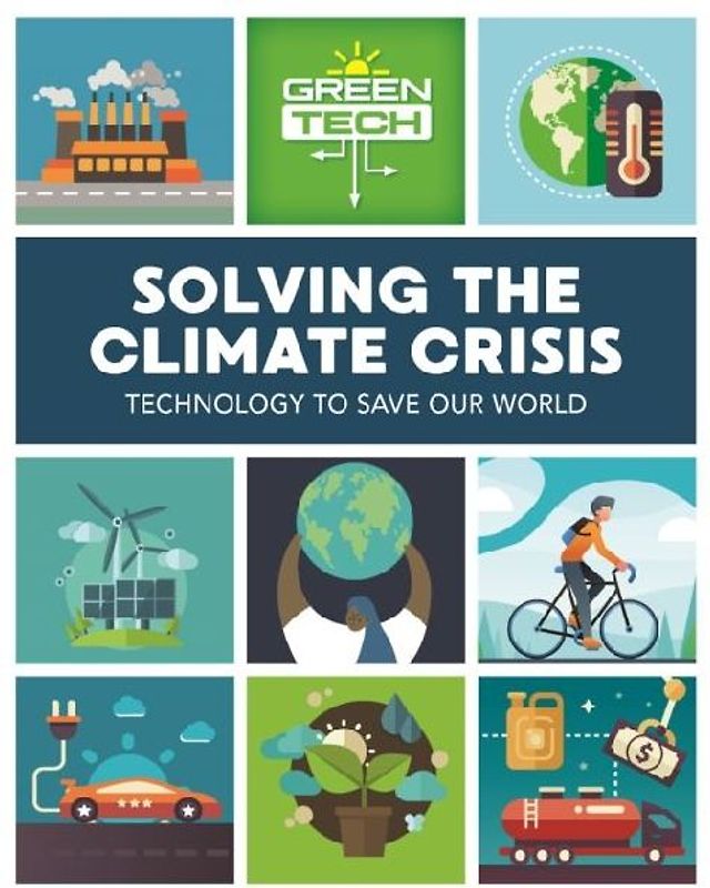 Green Tech: Solving the Climate Crisis