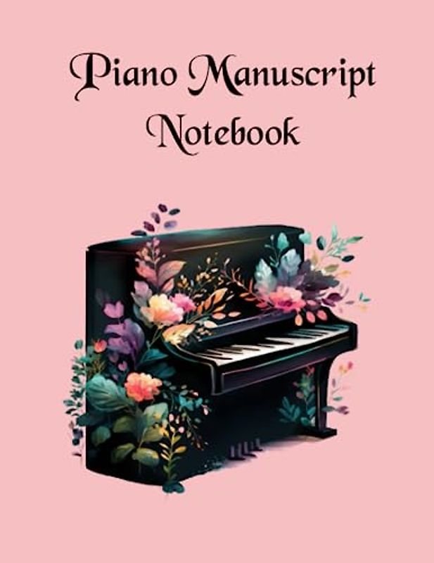 Piano Manuscript Notebook: Piano notation notebook, 120 piano composition sheets, blank music manuscript book piano,: 8.5x11 inches with 10 staves ... music composition manuscript staff paper