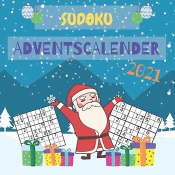 Sudoku Adventskalender 2021: 154 Sudoku-Rätsel in 3 Schwierigkeitsstufen von leicht bis schwer Weihnachtskalender für Erwachsene und Kinder