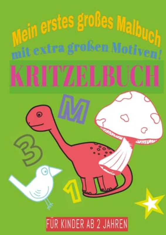 Mein erstes Großes Malbuch - Kritzelbuch: Kritzelbuch mit mit extra großen Motiven! Für Kinder ab 2 Jahren